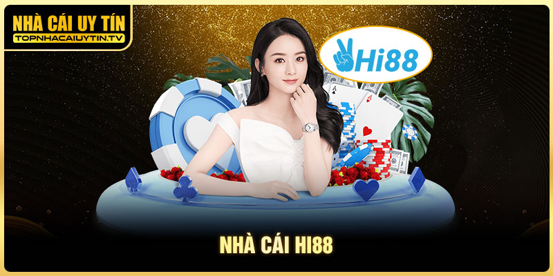 Hi88 - Thương hiệu nhà cái uy tín thu hút game thủ nhờ tiền thưởng cao