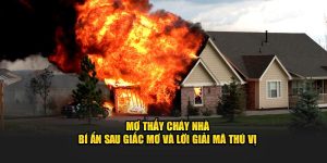 nằm mơ thấy cháy nhà